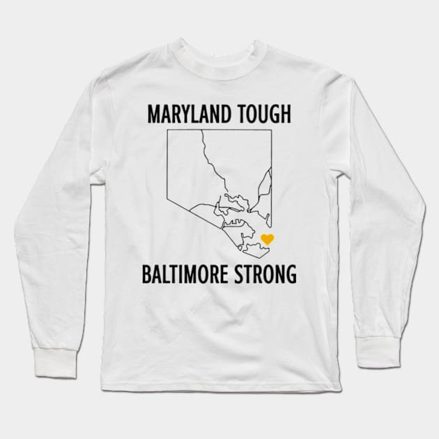 Maryland Tough Baltimore Strong Long Sleeve T-Shirt by JanaeLarson